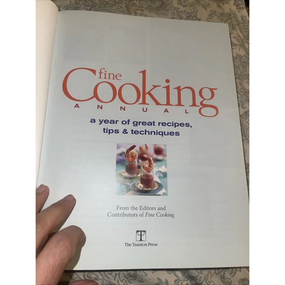 Fine Cooking Annual: A Year‎ of Great Recipes, Tips  Techniques